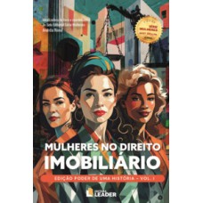 Mulheres no Direito Imobiliário volume 1 - Edição poder de uma história