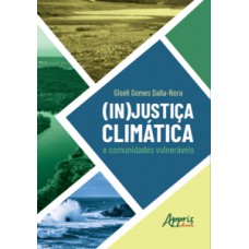 (In)justiça Climática e Comunidades Vulneráveis