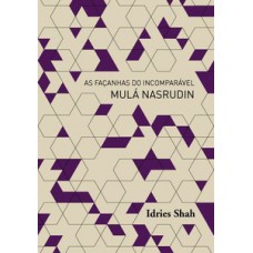 As façanhas do incomparavel Mulá Nasrudin As façanhas do incomparavel Mulá Nasrudin