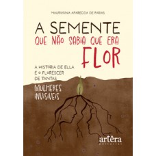 A semente que não sabia que era flor