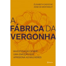 A fábrica da vergonha
