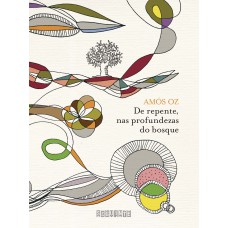 De repente nas profundezas do bosque (Nova edição) De repente nas profundezas do bosque (Nova edição)