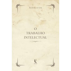 O Trabalho Intelectual. O Trabalho Intelectual.