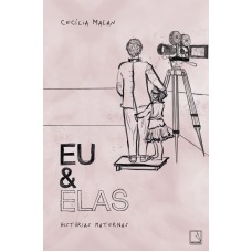 Eu e elas: Histórias maternas
