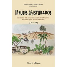 Deuses misturados, escravidão, poder e parentesco na história angolense do tendala pardo Nicolau de Nazareth (1751-1799)