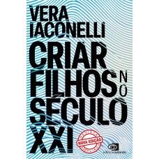 Criar filhos no século XXI (nova edição)