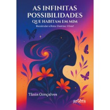 As Infinitas Possibilidades Que Habitam Em Mim As Infinitas Possibilidades Que Habitam Em Mim