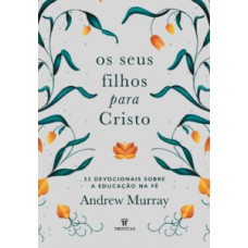 Os seus filhos para Cristo