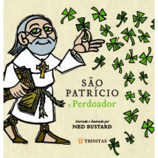 São Patrício, o perdoador