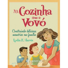 Na cozinha com a vovó