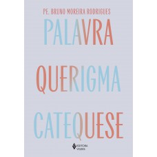 Palavra, querigma e catequese