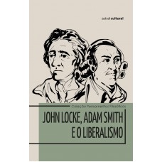 John Locke, Adam Smith e o Liberalismo