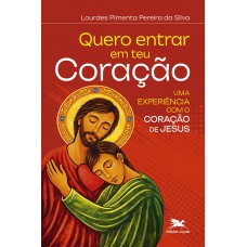 Quero entrar em teu Coração