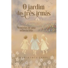O Jardim das Três Irmãs