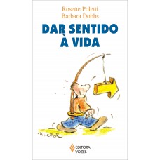 Dar sentido à vida Dar sentido à vida