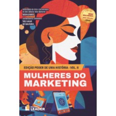 Mulheres do Marketing – Edição Poder de uma História – Volume II