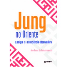 Jung no Oriente - A psique e a consciência observadora