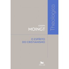 O Espírito do Cristianismo O Espírito do Cristianismo