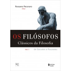 Filósofos - Clássicos da filosofia Vol. I Filósofos - Clássicos da filosofia Vol. I