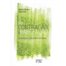 Da contração a rarefação homenagem a Jõao Antônio de Moraes