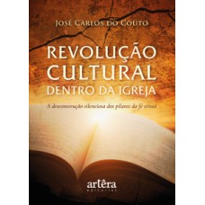 Revolução Cultural Dentro da Igreja Revolução Cultural Dentro da Igreja