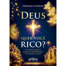 Deus quer Você Rico? Deus quer Você Rico?