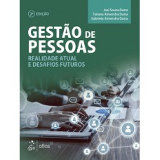 Gestão de Pessoas - Realidade Atual e Desafios Futuros Gestão de Pessoas - Realidade Atual e Desafios Futuros