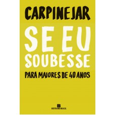 Se eu soubesse: Para maiores de 40 anos