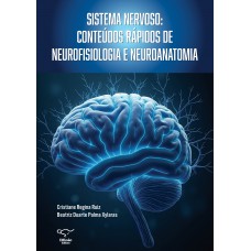 Sistema nervoso: conteúdos rápidos de neurofisiologia e neuroanatomia