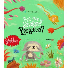 Pra que ir devagar, Preguiça? Pra que ir devagar, Preguiça?