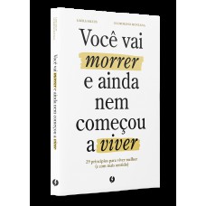 Você vai morrer e ainda nem começou a viver