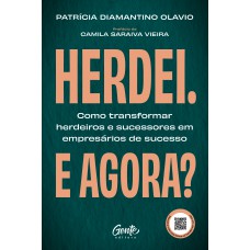 Herdei. E agora? Herdei. E agora?