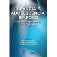 INFÂNCIA E ADOLESCÊNCIA EM FOCO INFÂNCIA E ADOLESCÊNCIA EM FOCO