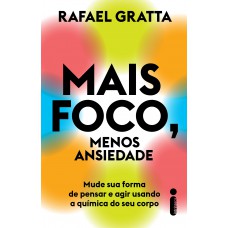 Mais foco, menos ansiedade