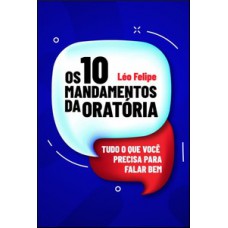 Os 10 mandamentos da oratória