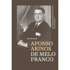 Nos 120 anos de Afonso Arinos de Melo Franco Nos 120 anos de Afonso Arinos de Melo Franco