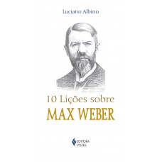 10 lições sobre Max Weber