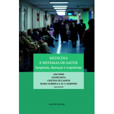 Medicina e sistemas de saúde: hospitais, doenças e trajetórias