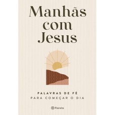 Manhãs com Jesus Manhãs com Jesus