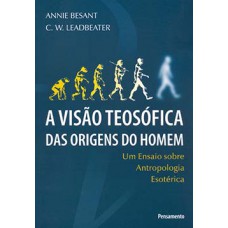 A visão teosófica das origens do homem A visão teosófica das origens do homem