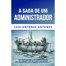 A saga de um administrador A saga de um administrador