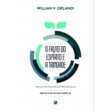 O fruto do Espírito e a Trindade O fruto do Espírito e a Trindade