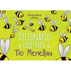 Dicionário de coletivos do Tio Menelau Dicionário de coletivos do Tio Menelau