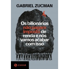 Os bilionários não pagam imposto de renda e nós vamos acabar com isso Os bilionários não pagam imposto de renda e nós vamos acabar com isso