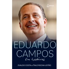 Eduardo Campos em histórias Eduardo Campos em histórias