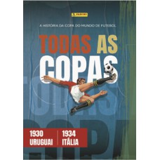 Fascículo Nº 1 - Todas as Copas: Uruguai 1930 - Itália 1934