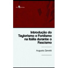 Introdução do Taylorismo e Fordismo na Itália durante o Fascismo
