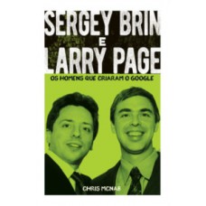 Sergey Brin e Larry Page - Os Homens que criaram o Google