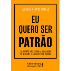 Eu quero ser patrão
