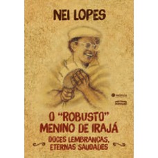 O “robusto” menino de Irajá